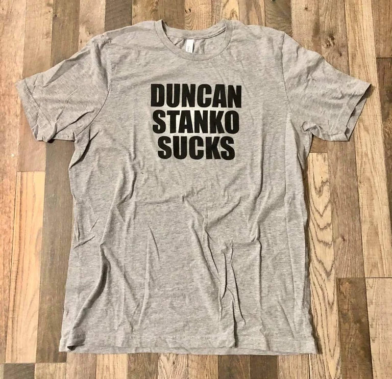 Duncan Stanko Sucks T Shirt